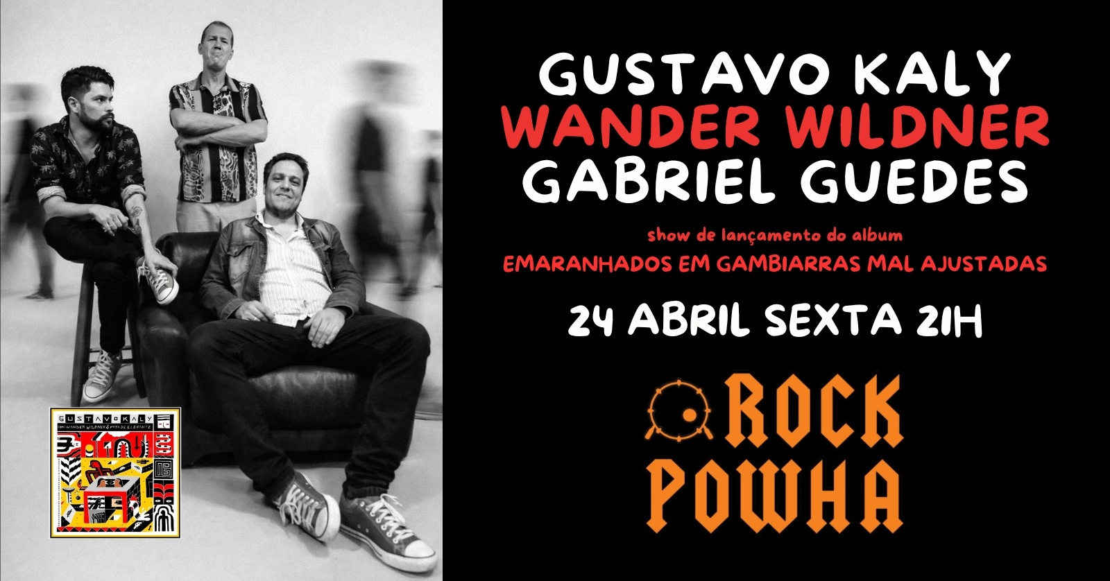 Rock Powha apresenta Gustavo Kaly + Wander Wildner + Gabriel Guedes
