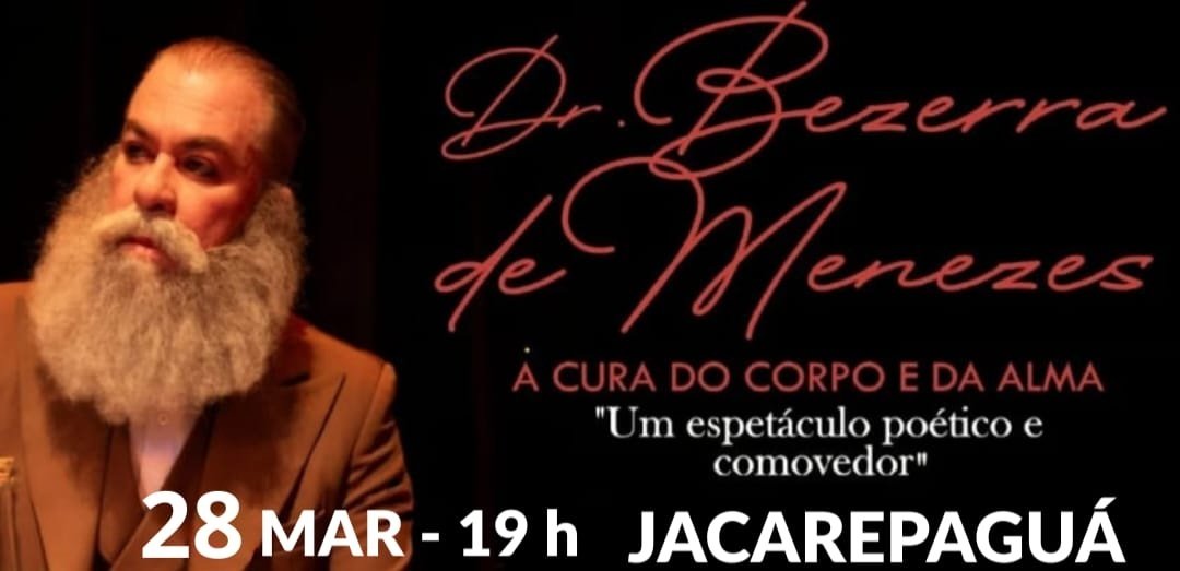 Dr. Bezerra de Menezes.  A cura do corpo e da alma. Espetáculo Teatral.