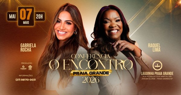 Imagem do evento GABRIELA ROCHA E RAQUEL LIMA NA PRAIA GRANDE - CONFERÊNCIA O ENCONTRO