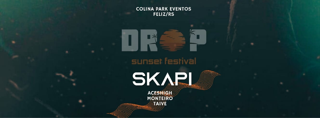 DROP SUNSET FESTIVAL - Feliz, RS