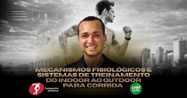 Imagem do evento Mecanismos Fisiológicos e Sistemas de Treinamento do Indoor ao Outdoor para Corrida