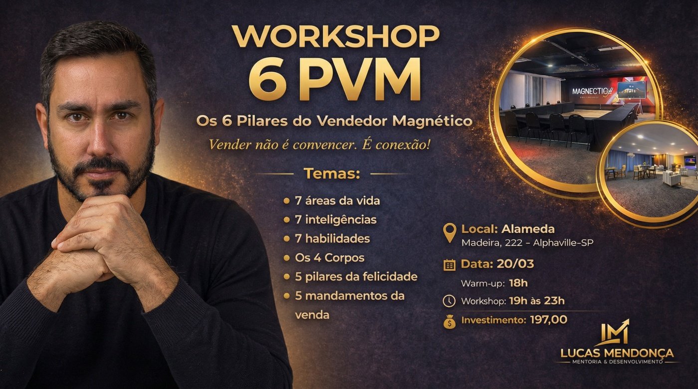 Workshop 6 PVM - Os 6 Pilares do Vendedor Magnético. Vender não é ...