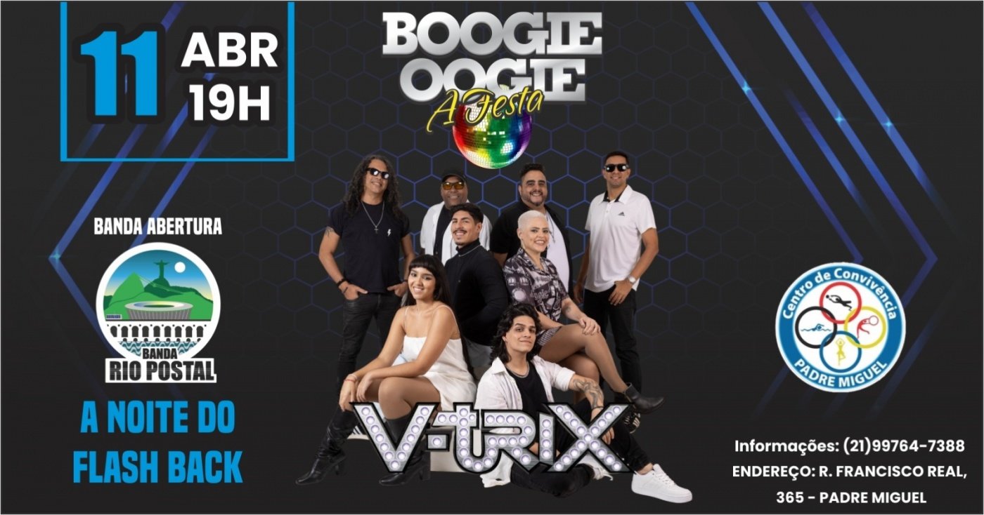Boogie Oogie - A Festa com V-Trix | 11ABR (SAB) | Centro de Convivência de Padre Miguel