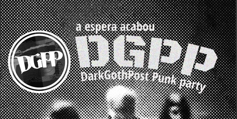 DGPP Dark Goth Post Punk party @ Imperatriz013 - Santos, SP