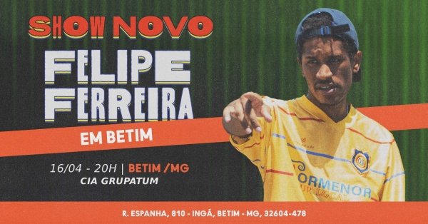 Imagem do evento FELIPE FERREIRA - SHOW NOVO EM BETIM /MG