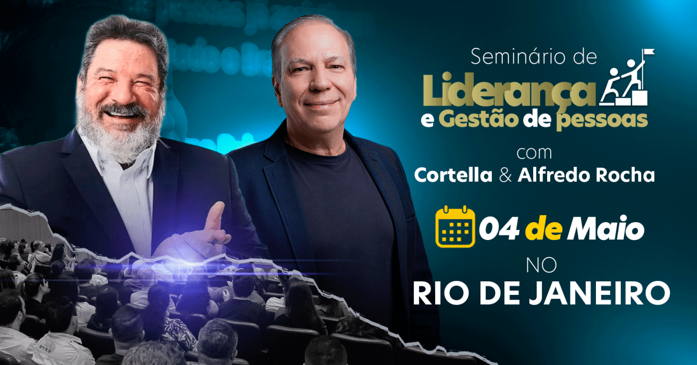 CONGRESSO LIDERANÇA E GESTÃO DE PESSOAS com Mario Sergio Cortela e Alfredo Rocha no Rio de Janeiro