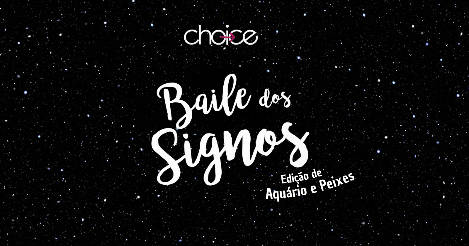 Choice Baile dos Signos - Lajeado, RS