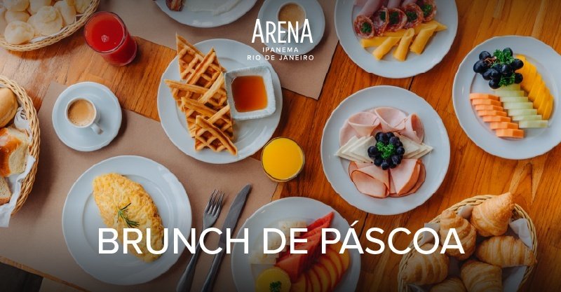 Brunch de Páscoa - Arena Ipanema Hotel