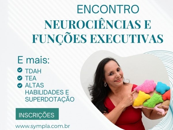 Imagem do evento Encontro de Neurociências e Funções Executivas: TEA, TDAH e Altas Habilidades e Superdotação