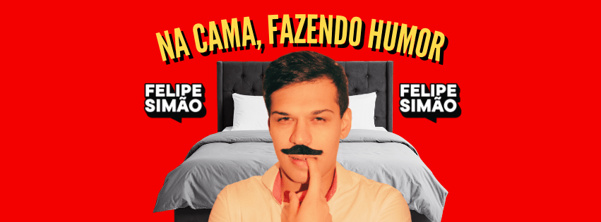 Felipe Simão em: "Na Cama, Fazendo Humor"