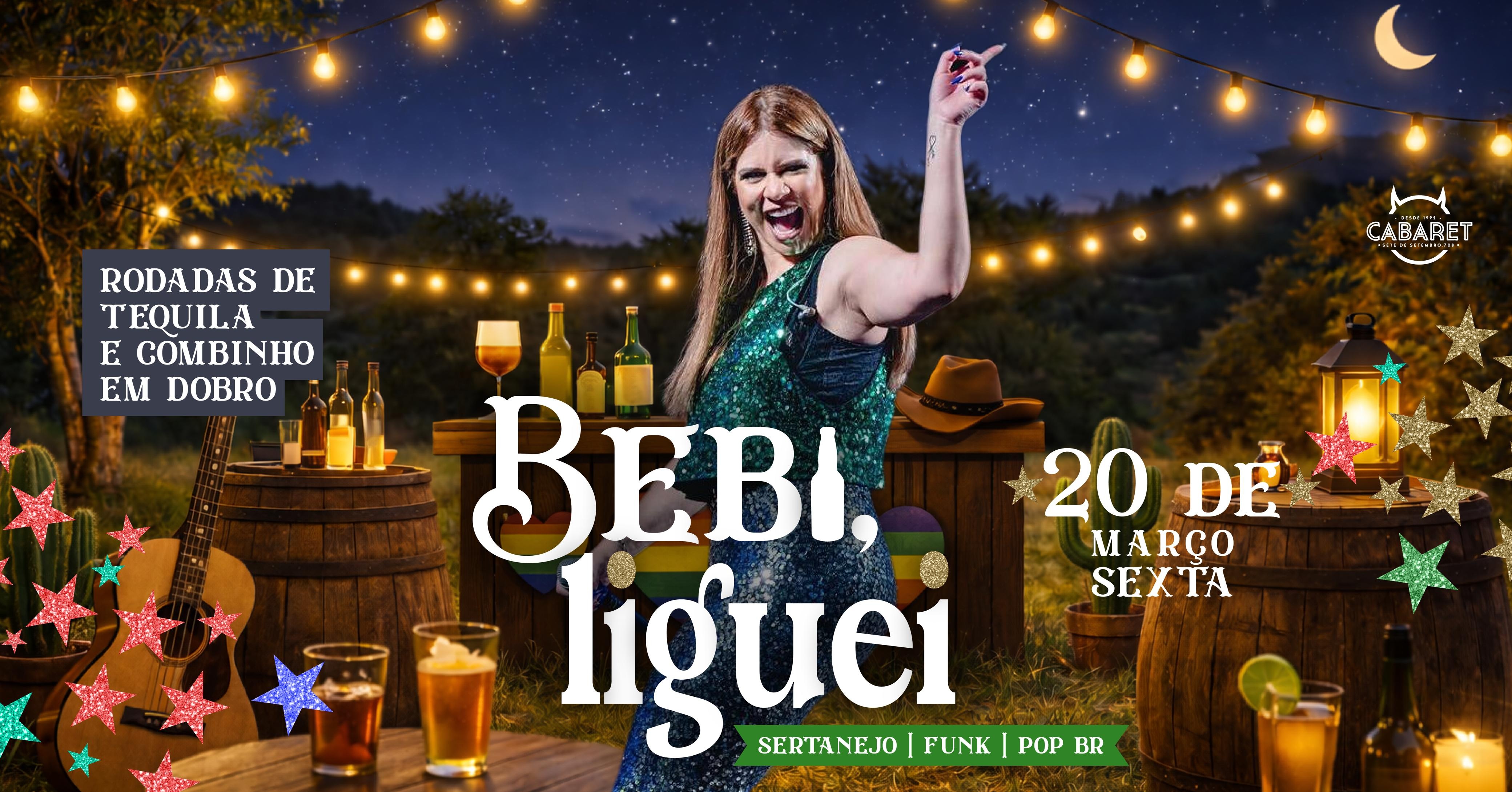 BEBI, LIGUEI // SEXTA - 20.03 // CABARET POA - Porto Alegre, RS