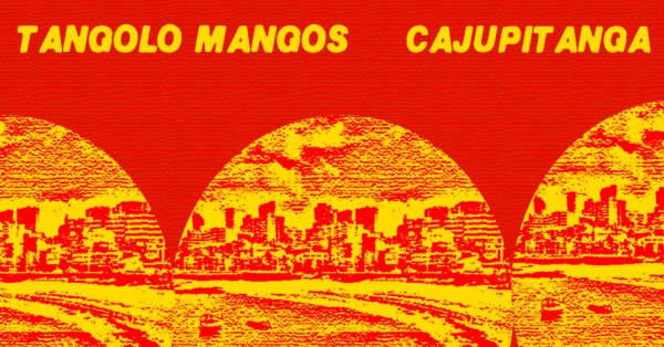 Tangolo Mangos e Cajupitanga na Colaboraê