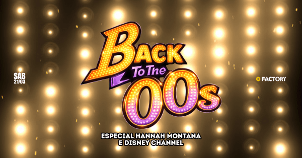 Imagem do evento BACK TO THE 00s | Especial Hannah Montana e Disney Channel na Factory