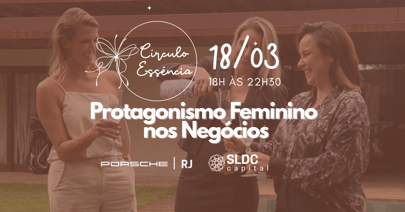 Círculo Essência - 6ª Edição - Rio de Janeiro - Protagonismo Feminino nos Negócios