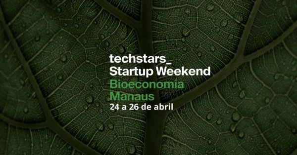 Imagem do evento Techstars Startup Weekend Bioeconomia Manaus
