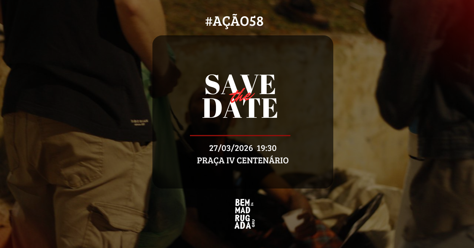 Bem da madrugada Guarulhos - Ação#058 - Guarulhos, SP