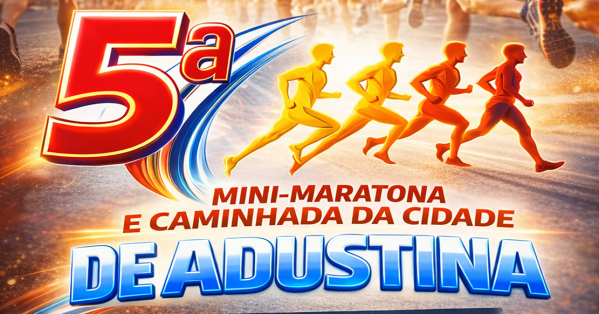 Imagem do evento 5ª MINI-MARATONA E CAMINHADA DA CIDADE DE ADUSTINA