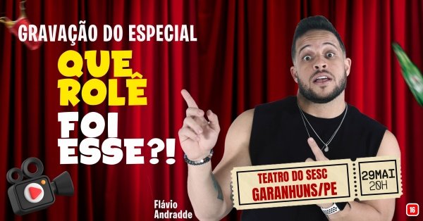 Imagem do evento Flávio Andradde em Garanhuns/PE | Gravação do Especial Que Rolê Foi Esse?!