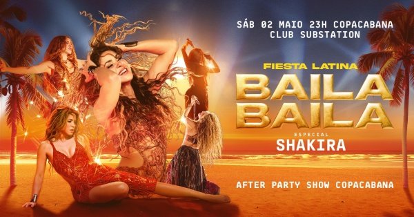 Fiesta Latina Baila Baila |After Party Show Shakira| Copacabana | 02 Mayo | 23h