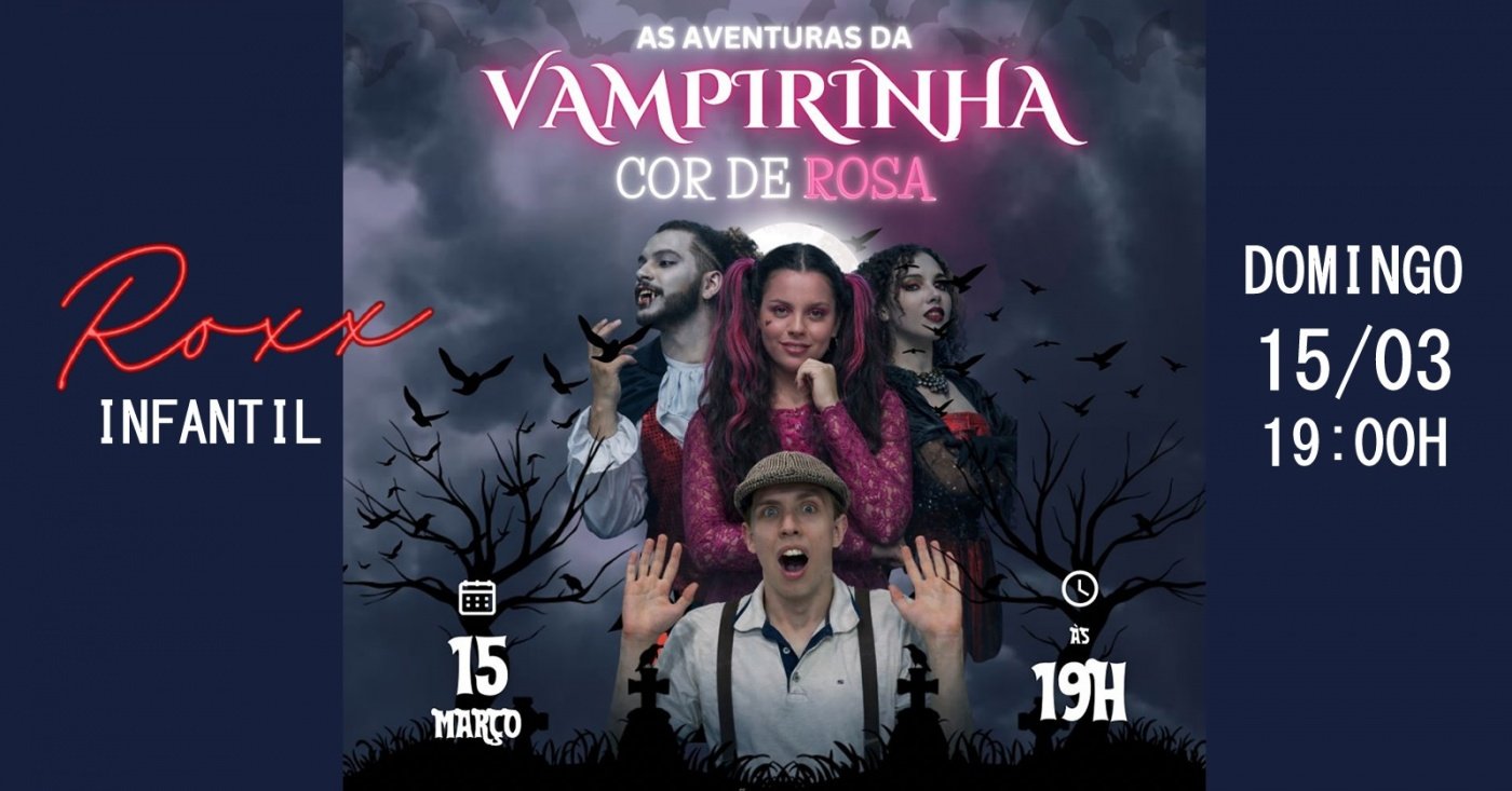15/03 AS AVENTURAS DA VAMPIRINHA COR DE ROSA! #INFANTIL NA ROXX!