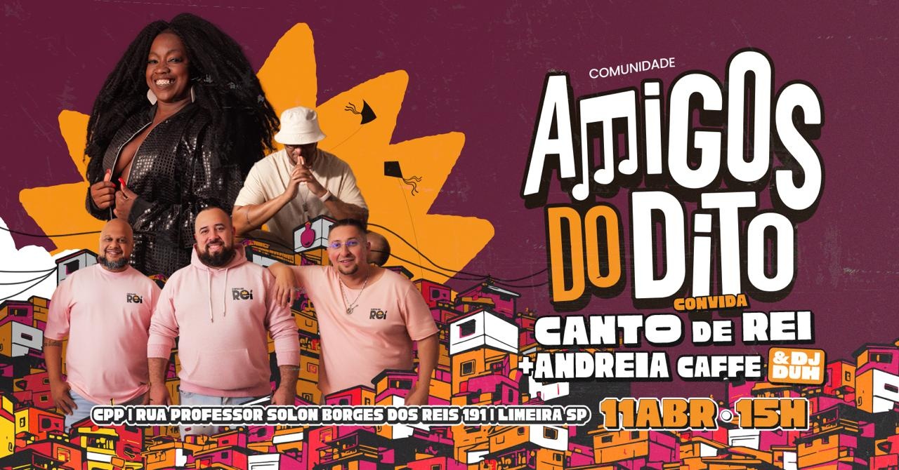 SAMBA COMUNIDADE AMIGOS DO DITO - CANTO DE REI + ANDRÉIA CAFFÉ + DJ DUH - Limeira, SP