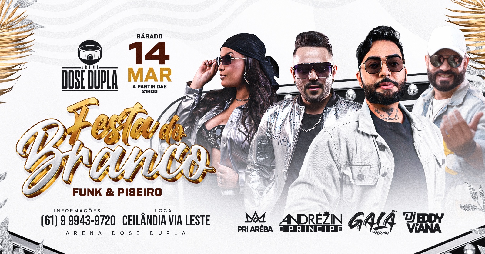 FESTA DO BRANCO - PISEIRO & FUNK SÁBADO DIA 14 ARENA DOSE DUPLA Ceilândia Via Leste - Brasília, DF