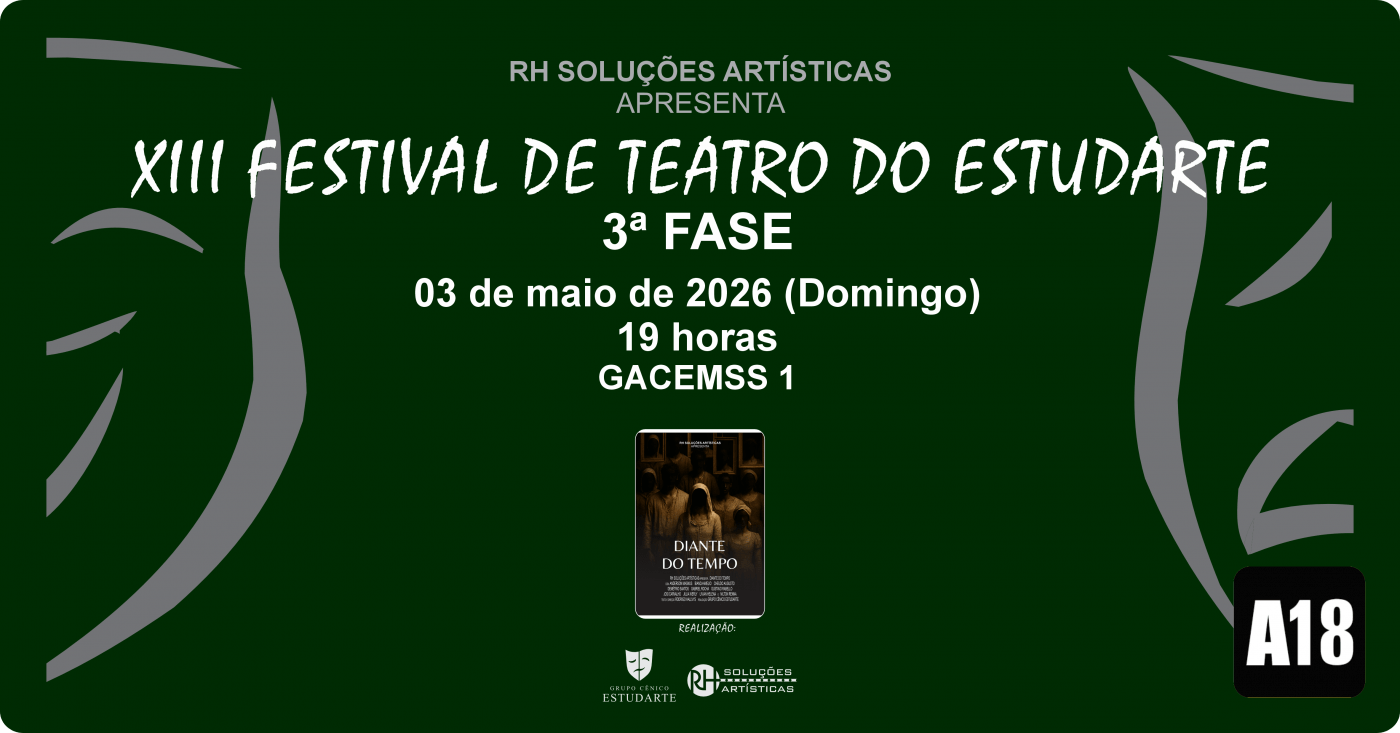 XIII Festival de Teatro do Estudarte - 3ª Fase - 03/05 - Teatro Gacemss 1