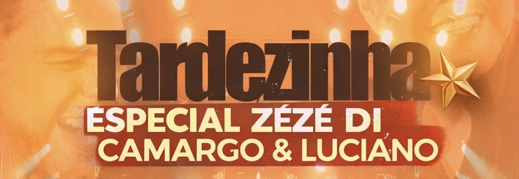 TARDEZINHA ESPECIAL ZEZÉ DI CAMARGO E LUCIANO - Boa Esperança, MG