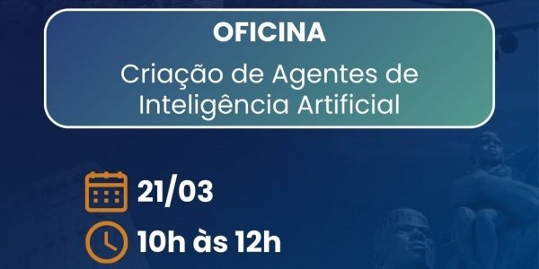 Imagem do evento OFICINA Criação de Agentes de Inteligência Artificial