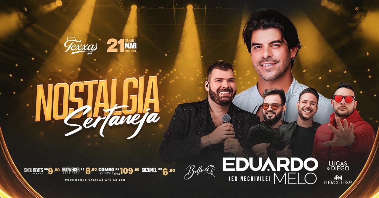 TEXXAS BAR | EDUARDO MELLO - SÁBADO - NOSTALGIA SERTANEJA | BELLUCO + DJ HERCULES - Brasília, DF