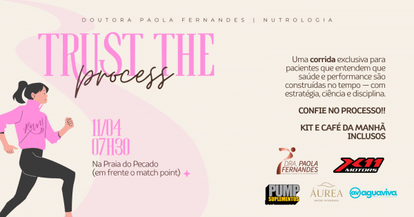 TRUST THE PROCESS | FITNESS EXPERIENCE COM CORRIDA  por Dra. Paola Fernandes