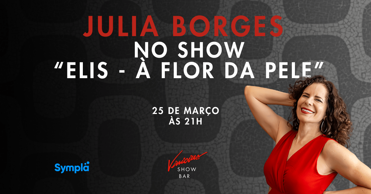 Julia Borges no show “Elis - À Flor da Pele”