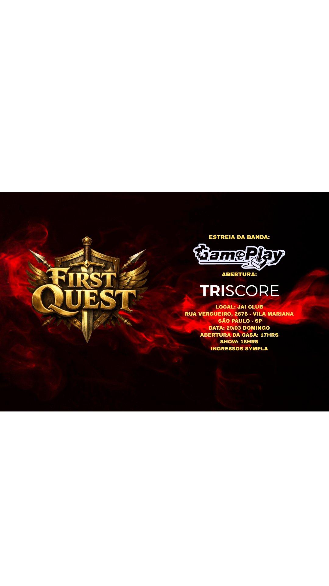 First Quest - Estreia da Banda GamePlay, junto com a Banda Triscore na Jai Club! - São Paulo, SP