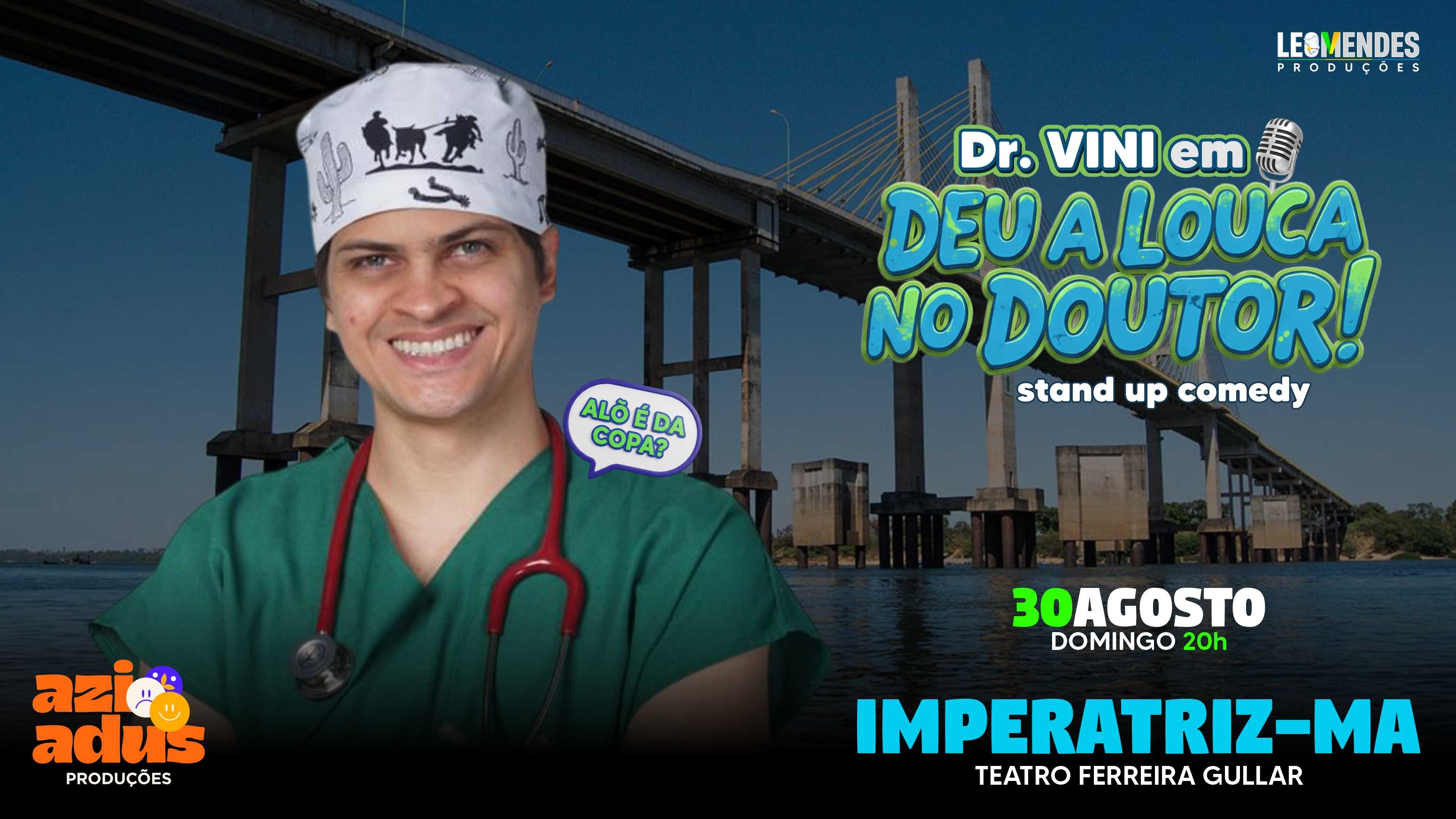 DR. VINI EM: DEU A LOUCA NO DOUTOR