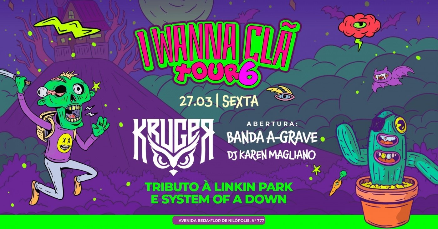 6ª edição do Festival I WANNA CLÃ com Banda Kruger +  Banda A-Grave + DJ Karen Magliano