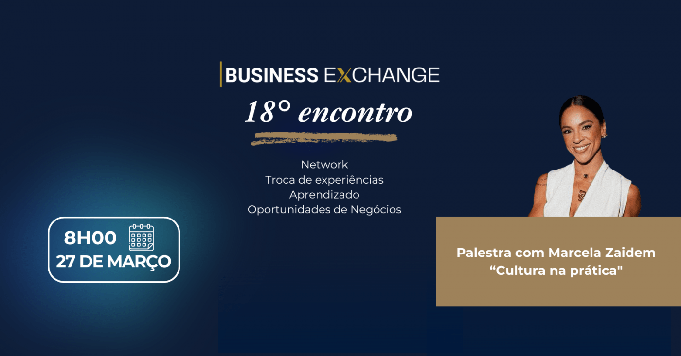 18° Encontro Business Exchange com participação de Marcela Zaidem