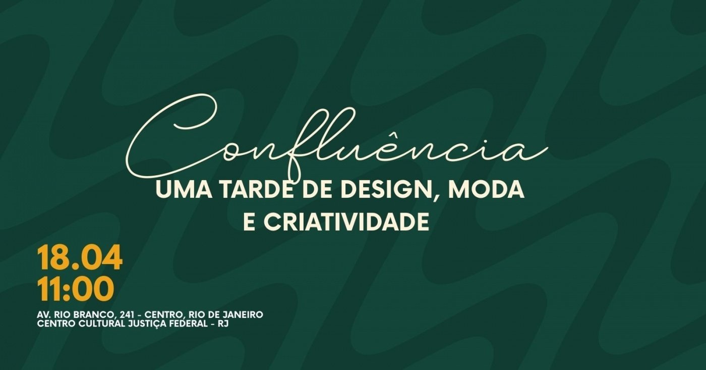 Confluência:  Uma Tarde de Moda, Design e Criatividade