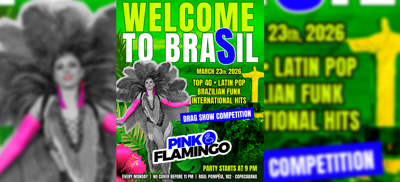 Pink Flamingo |Welcome to Brasil | Segunda, 23 de Março  21h