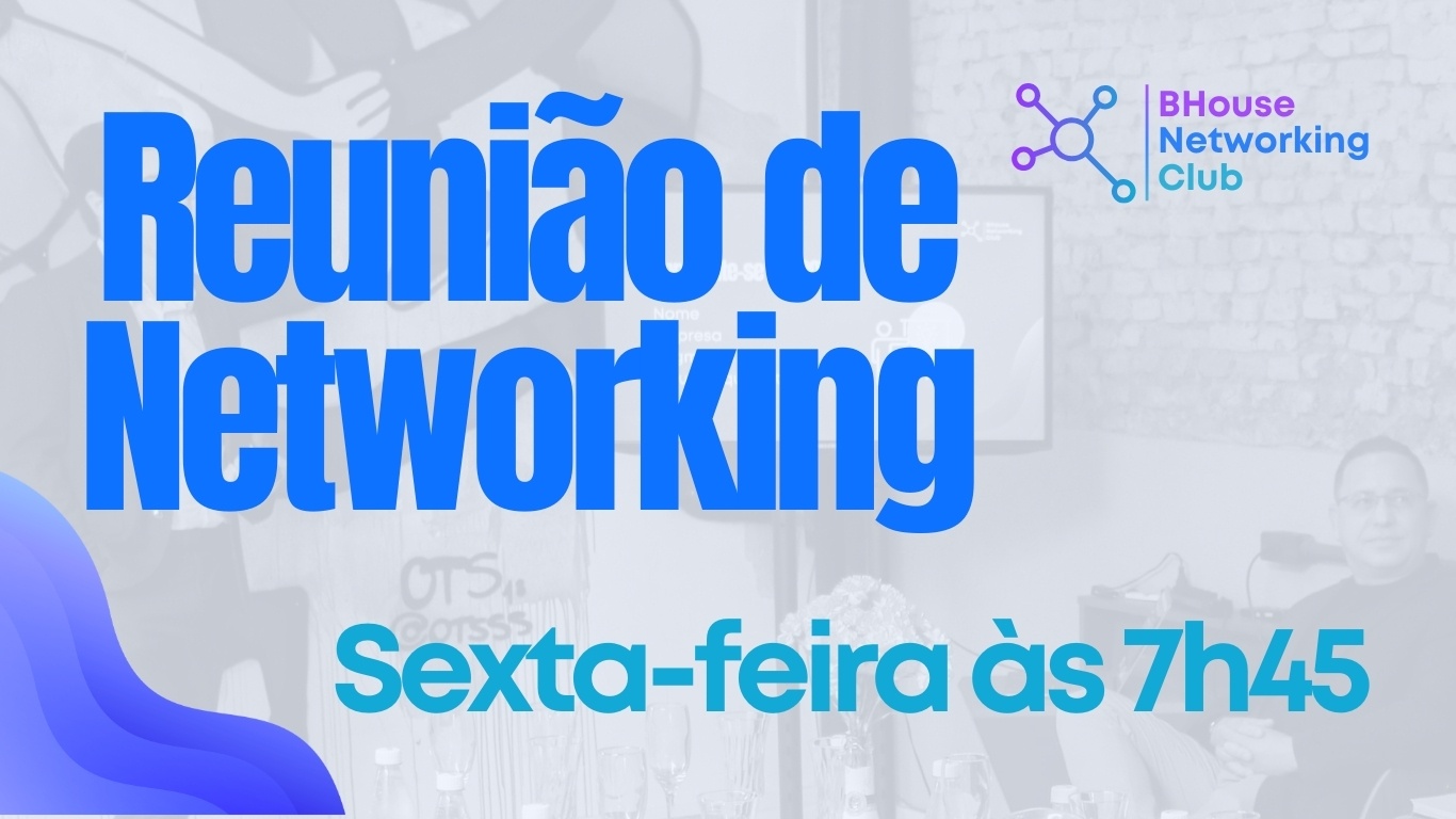 Reunião de Networking em Jundiaí| BHouse Networking Club