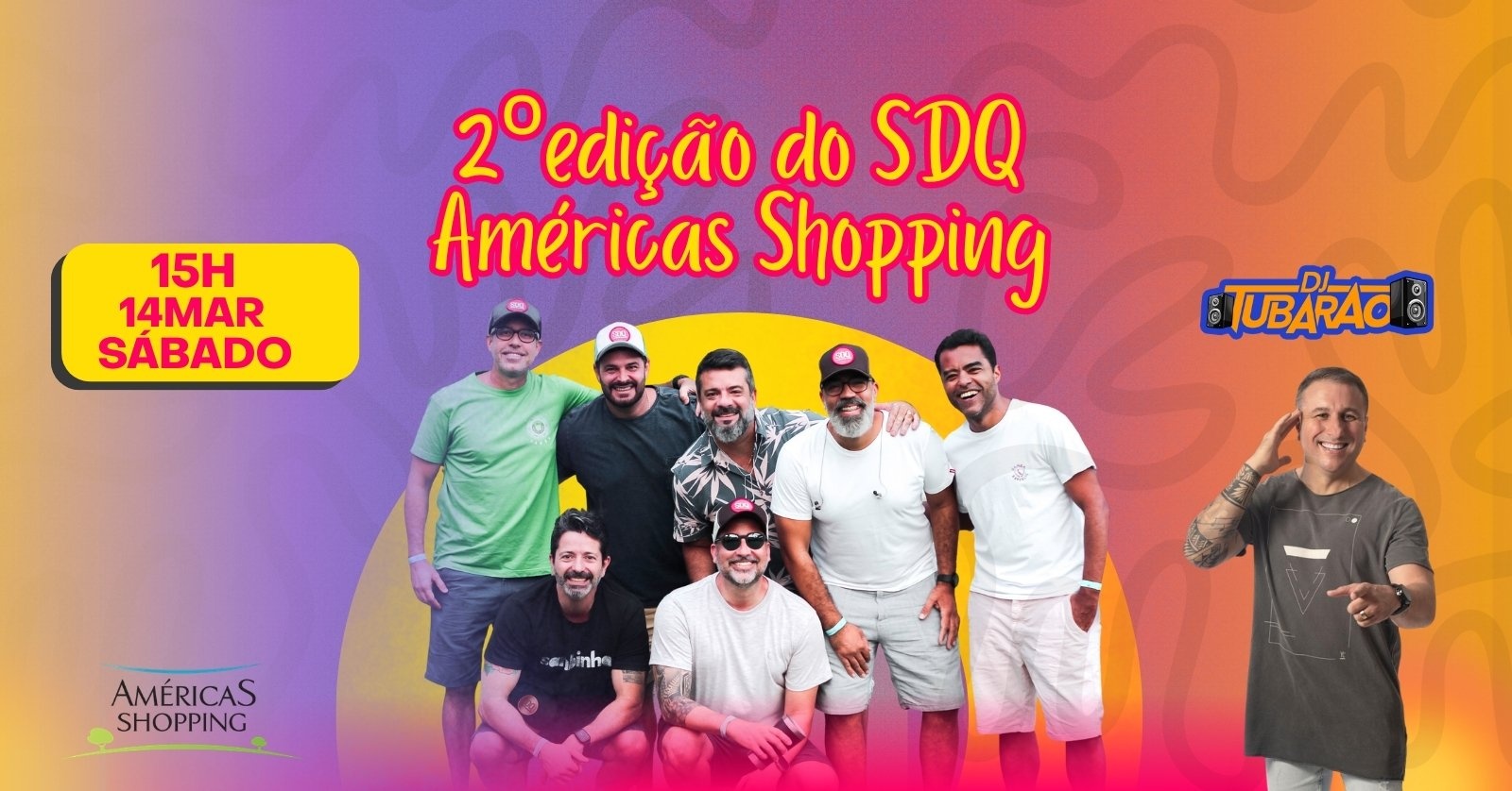 SAMBA DA QUINZENA + DJ TUBARÃO - AMÉRICAS SHOPPING