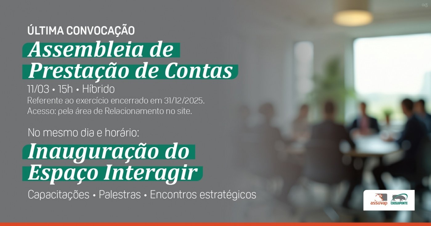Interagir Assembleia Assuvap, Coosuiponte e Inauguração do Espaço Interagir em ...