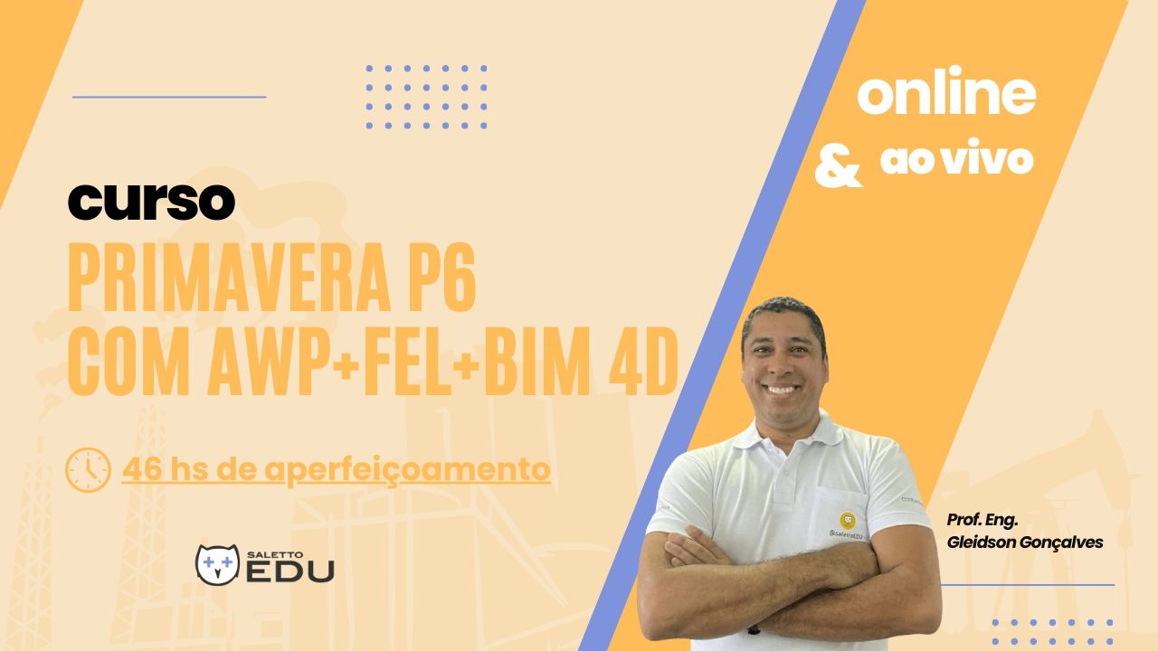 Curso - Primavera P6 para planejadores, com AWP + FEL + BIM 4D (46hrs ...