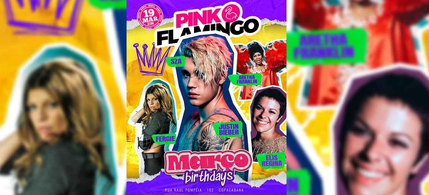 Pink Flamingo | Março Birthdays |Quinta ,19 de Março 21h