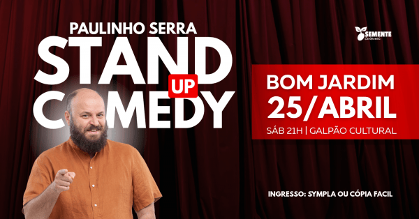 Paulinho Serra Stand Up Comedy 25/Abril Bom Jardim-RJ