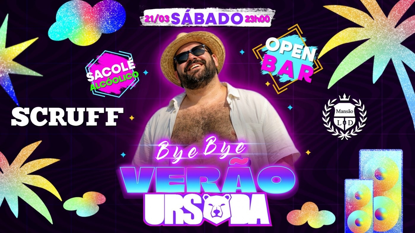 URSADA Bye Bye Verão 21/03 (SÁBADO) MEGA OPEN BAR (LAPA)
