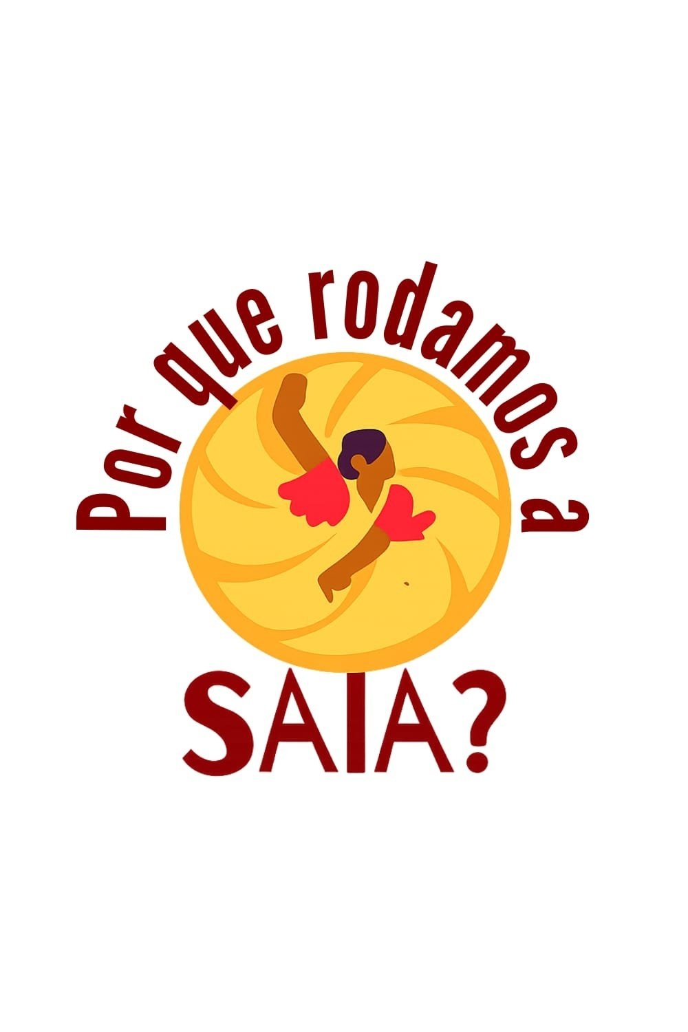 Por que rodamos a Saia?