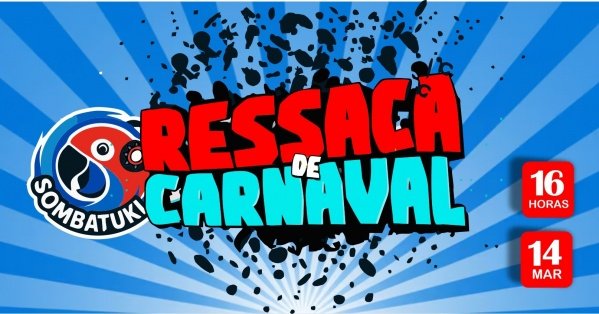 Imagem do evento Ressaca de Carnaval Sombauki