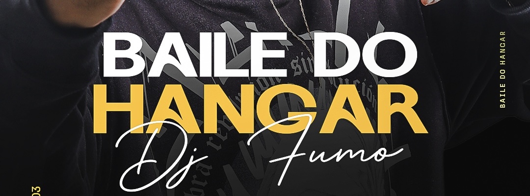 BAILE DO HANGAR | DJ FUMO + ATRAÇÃO SURPRESA | 14 DE MARÇO 20H - Ribeirão das Neves, MG