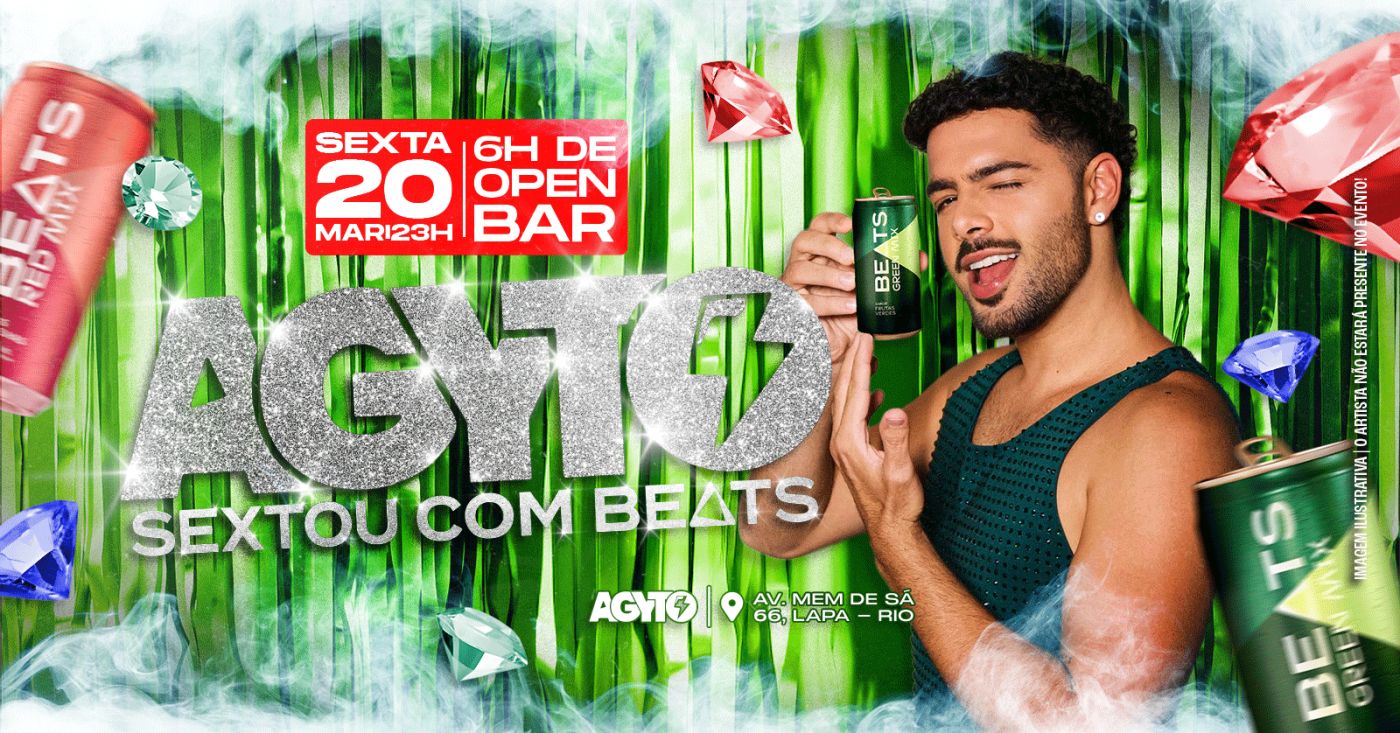 AGYTO ::::: Sextou com BEATS ::::: OPEN BAR + BEATS LIBERADA :::: Lapa