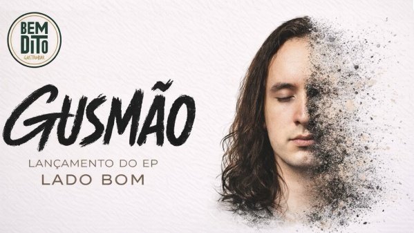 Gusmão - Show de Lançamento do EP "Lado Bom"